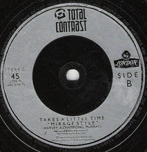 Load image into Gallery viewer, Total Contrast : Takes A Little Time (7", Single, Sil)