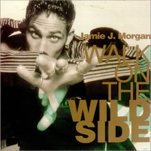 Load image into Gallery viewer, Jamie J. Morgan : Walk On The Wild Side (12")