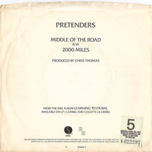 Load image into Gallery viewer, The Pretenders : Middle Of The Road / 2000 Miles (7", Win)