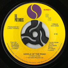 Load image into Gallery viewer, The Pretenders : Middle Of The Road / 2000 Miles (7", Win)
