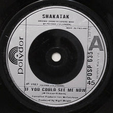 Load image into Gallery viewer, Shakatak : If You Could See Me Now (7")