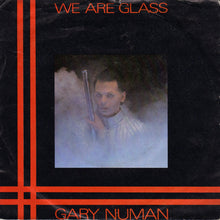 Load image into Gallery viewer, Gary Numan : We Are Glass (7", Single)