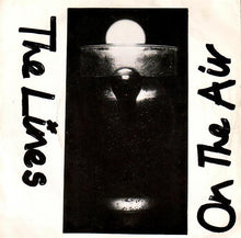 Load image into Gallery viewer, The Lines : On The Air (7", Single)
