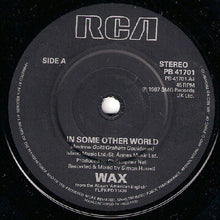 Load image into Gallery viewer, Wax (6) : In Some Other World (7", Single)