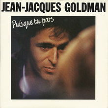 Load image into Gallery viewer, Jean-Jacques Goldman : Puisque Tu Pars (7", Single)