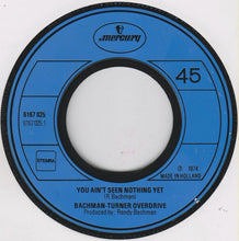 Load image into Gallery viewer, Bachman-Turner Overdrive : You Ain't Seen Nothing Yet / Free Wheelin' (7", Single)