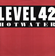 Load image into Gallery viewer, Level 42 : Hot Water (12", Single)