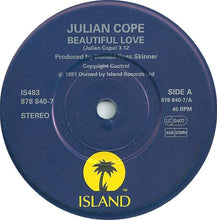 Load image into Gallery viewer, Julian Cope : Beautiful Love (7", Single, Pap)