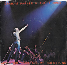 Load image into Gallery viewer, Graham Parker And The Rumour : Hey Lord, Don't Ask Me Questions (7", Single)