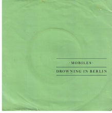 Load image into Gallery viewer, Mobiles : Drowning In Berlin (7", Single, Sil)