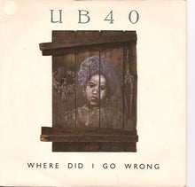 Load image into Gallery viewer, UB40 : Where Did I Go Wrong (7", Single, Bla)