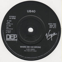 Load image into Gallery viewer, UB40 : Where Did I Go Wrong (7", Single, Bla)