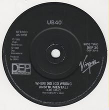Load image into Gallery viewer, UB40 : Where Did I Go Wrong (7", Single, Bla)