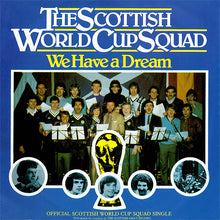 Load image into Gallery viewer, The Scottish World Cup Squad : We Have A Dream (7", Single)