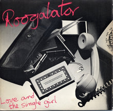 Load image into Gallery viewer, Roogalator : Love And The Single Girl (7", Single)