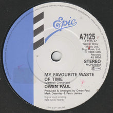 Load image into Gallery viewer, Owen Paul : My Favourite Waste Of Time (7", Single, Pic)