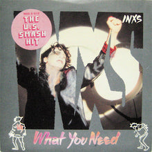 Load image into Gallery viewer, INXS : What You Need (7", Single)