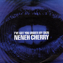 Load image into Gallery viewer, Neneh Cherry : I've Got You Under My Skin (7", Single, Pap)