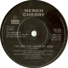 Load image into Gallery viewer, Neneh Cherry : I've Got You Under My Skin (7", Single, Pap)