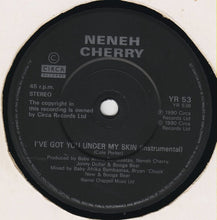 Load image into Gallery viewer, Neneh Cherry : I've Got You Under My Skin (7", Single, Pap)