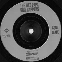 Load image into Gallery viewer, Wee Papa Girl Rappers : Soulmate (7", Single, Ltd)