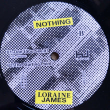 Load image into Gallery viewer, Loraine James : Nothing (12", EP)