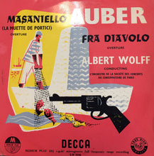 Load image into Gallery viewer, Daniel-Francois-Esprit Auber, Albert Wolff Conducting L' Orchestre De La Société Des Concerts Du Conservatoire : Masaniello Overture / Fra Diavolo Overture (10", Album)