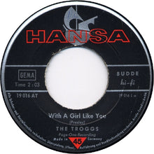 Load image into Gallery viewer, The Troggs : With A Girl Like You / I Want You (7", Single, Mono)