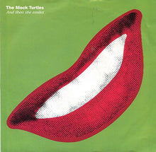 Load image into Gallery viewer, The Mock Turtles : And Then She Smiles (7", Single)