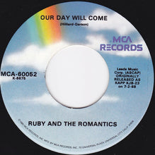 Load image into Gallery viewer, Ruby And The Romantics : Our Day Will Come (7", Single, RE, Glo)