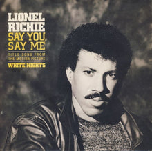 Load image into Gallery viewer, Lionel Richie : Say You, Say Me (7", Single, Sol)