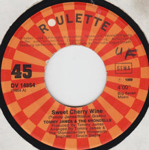 Load image into Gallery viewer, Tommy James And The Shondells* : Sweet Cherry Wine (7", Single)