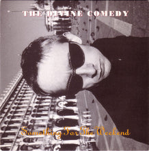 Load image into Gallery viewer, The Divine Comedy : Something For The Weekend (7", Single)