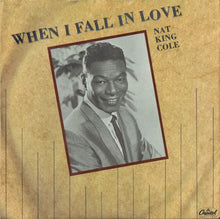 Load image into Gallery viewer, Nat King Cole : When I Fall In Love (7", Single, RE, Pap)