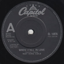 Load image into Gallery viewer, Nat King Cole : When I Fall In Love (7", Single, RE, Pap)