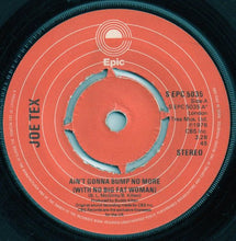 Load image into Gallery viewer, Joe Tex : Ain't Gonna Bump No More (With No Big Fat Woman) (7", Fou)