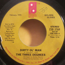 Load image into Gallery viewer, The Three Degrees : When Will I See You Again / Dirty Ol' Man (7", Single, Styrene)