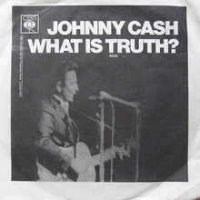 Load image into Gallery viewer, Johnny Cash : What Is Truth (7", Single, 4 p)