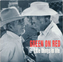 Load image into Gallery viewer, Green On Red : Little Things In Life (7")