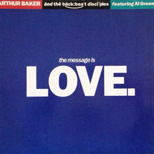 Load image into Gallery viewer, Arthur Baker And The Backbeat Disciples Featuring Al Green : The Message Is Love (12")