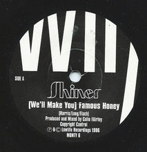 Load image into Gallery viewer, Shiner (8) : (We'll Make You) Famous Honey / We Don't Mind (7", Ltd)