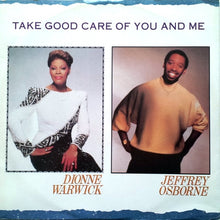 Load image into Gallery viewer, Dionne Warwick And Jeffrey Osborne : Take Good Care Of You And Me (12")