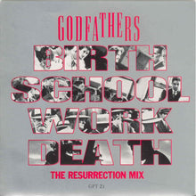 Load image into Gallery viewer, The Godfathers : Birth, School, Work, Death (The Resurrection Mix) (7", Box)