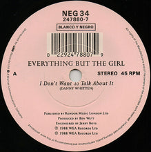 Load image into Gallery viewer, Everything But The Girl : I Don't Want To Talk About It (7", Single, Pap)
