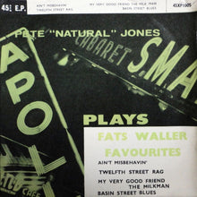 Load image into Gallery viewer, Pete "Natural" Jones : Plays 'Fats' Waller Favourites (7", EP)