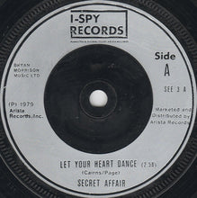 Load image into Gallery viewer, Secret Affair : Let Your Heart Dance (7", Single, Inj)