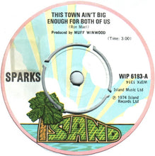 Load image into Gallery viewer, Sparks : This Town Ain't Big Enough For Both Of Us (7", Single, Kno)