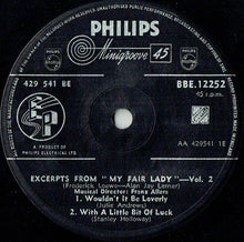 Load image into Gallery viewer, Rex Harrison, Julie Andrews With Stanley Holloway Book And Lyrics By Alan Jay Lerner Music By Frederick Loewe : Excerpts From "My Fair Lady" - Volume 2 (7", EP)