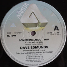 Load image into Gallery viewer, Dave Edmunds : Something About You Baby (12")