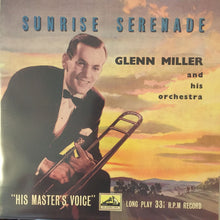 Load image into Gallery viewer, Glenn Miller And His Orchestra : Sunrise Serenade (10", Comp, Mono)
